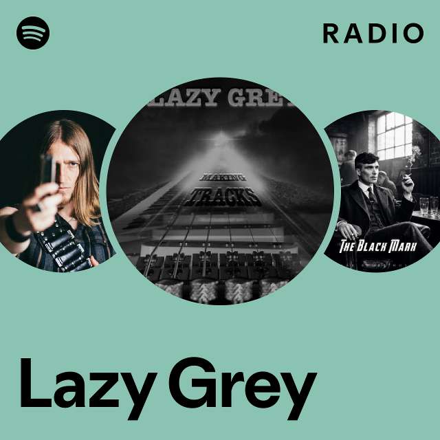 Lazy Grey Radio - playlist by Spotify | Spotify
