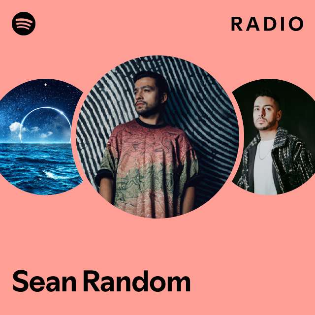 Sean Random Radio - playlist by Spotify | Spotify