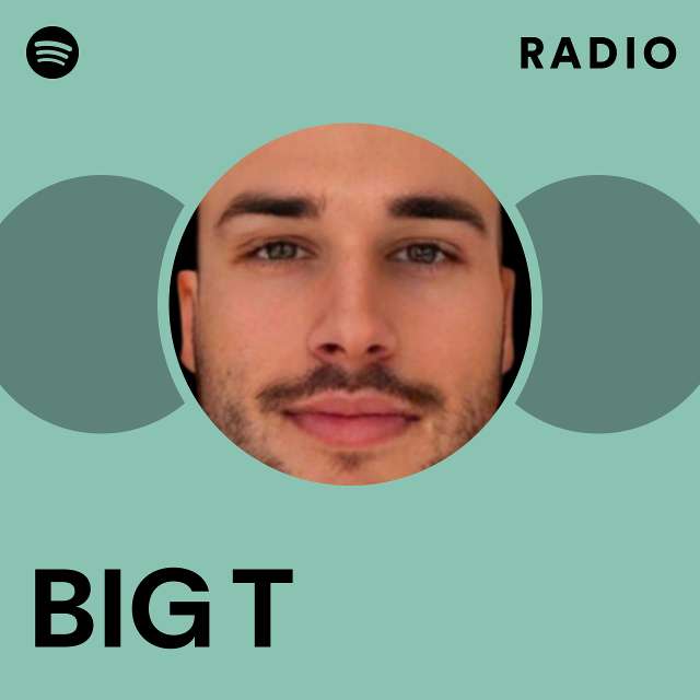 Big T  Spotify