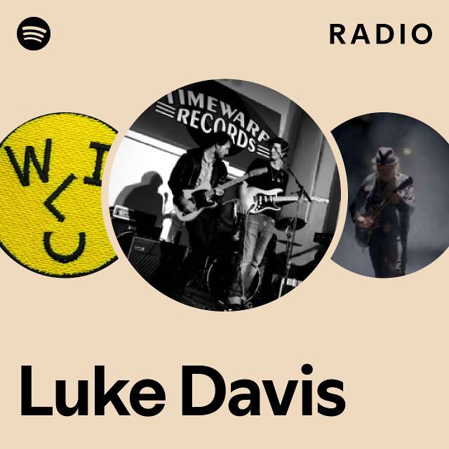 Luke Davis Radio - playlist by Spotify | Spotify