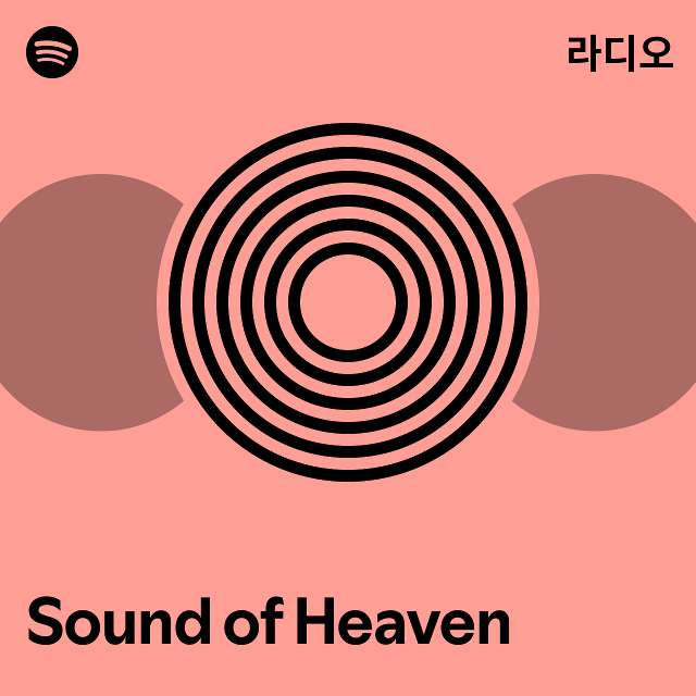 Sound of Heaven 라디오 - playlist by Spotify | Spotify Sound of Heaven 라디오