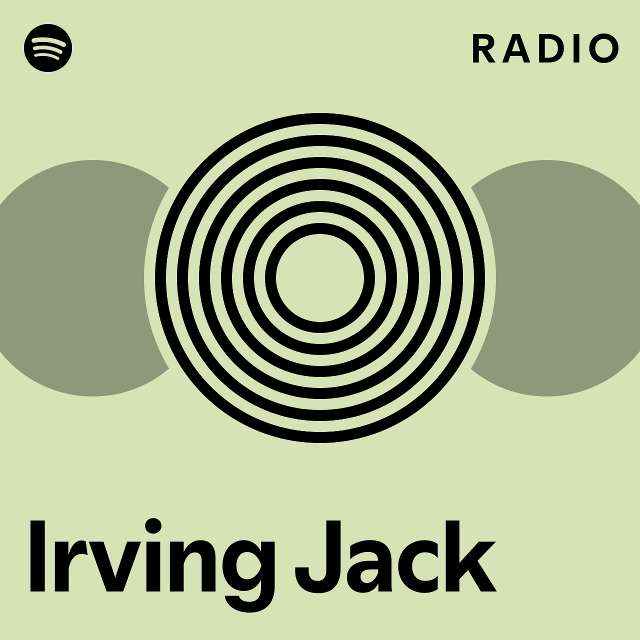 Irving Jack Radio - playlist by Spotify | Spotify