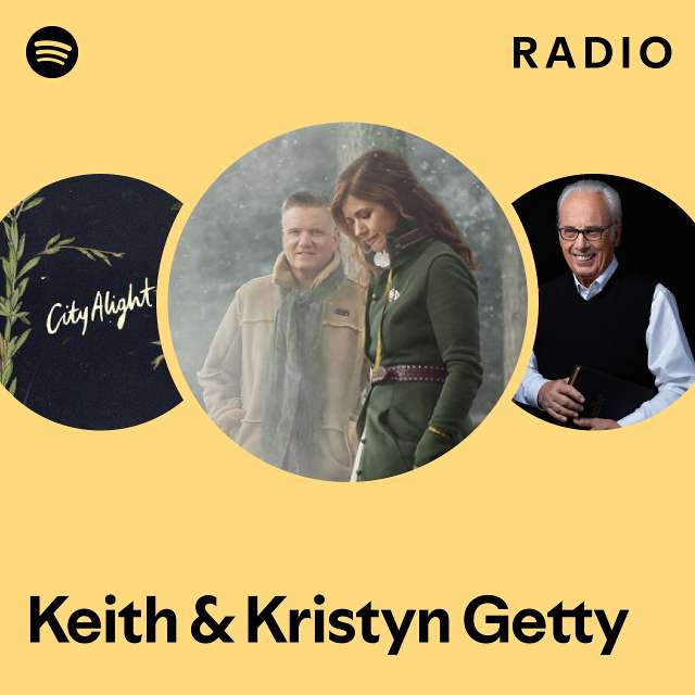 Keith & Kristyn Getty Radio - Playlist By Spotify | Spotify