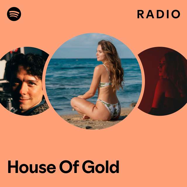 House Of Gold Radio playlist by Spotify Spotify