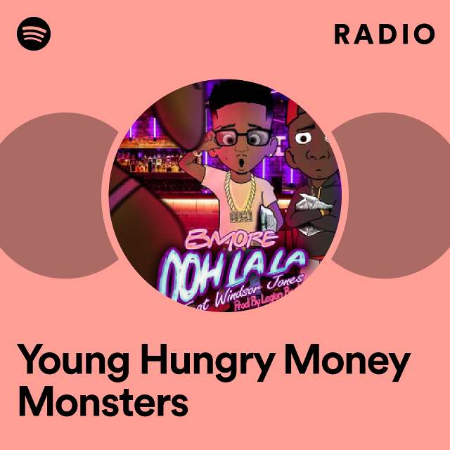 Young Hungry Money Monsters Radio