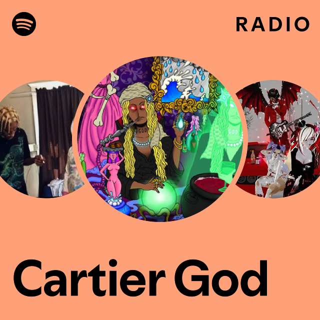 Cartier God Radio playlist by Spotify Spotify