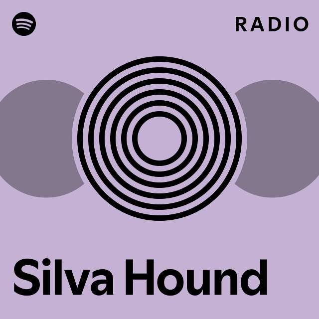 Silva Hound Radio - playlist by Spotify | Spotify