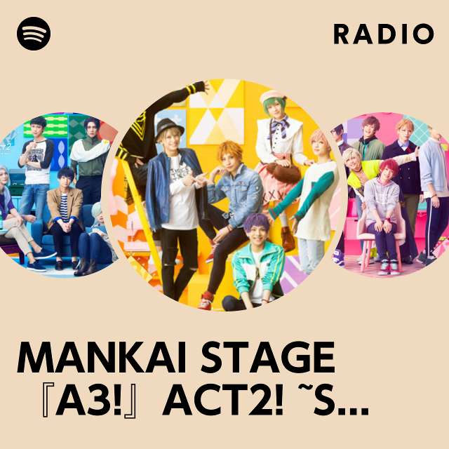 MANKAI STAGE『A3!』ACT2! ~SUMMER 2022~ オールキャスト Radio