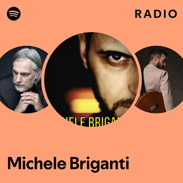 Michele Briganti Radio playlist by Spotify Spotify