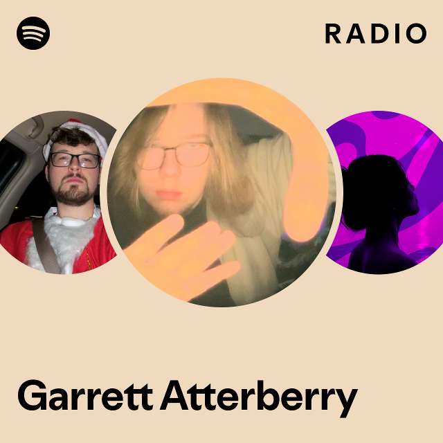 Garrett Atterberry Radio - playlist by Spotify | Spotify