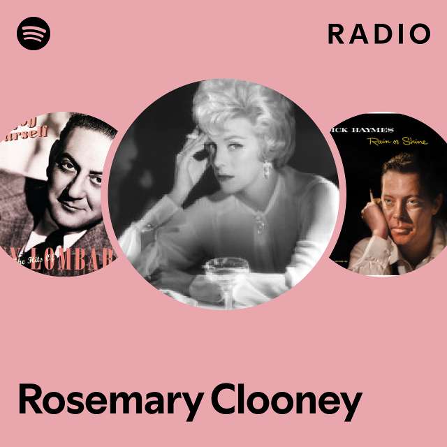 Rosemary Clooney Radio playlist by Spotify Spotify