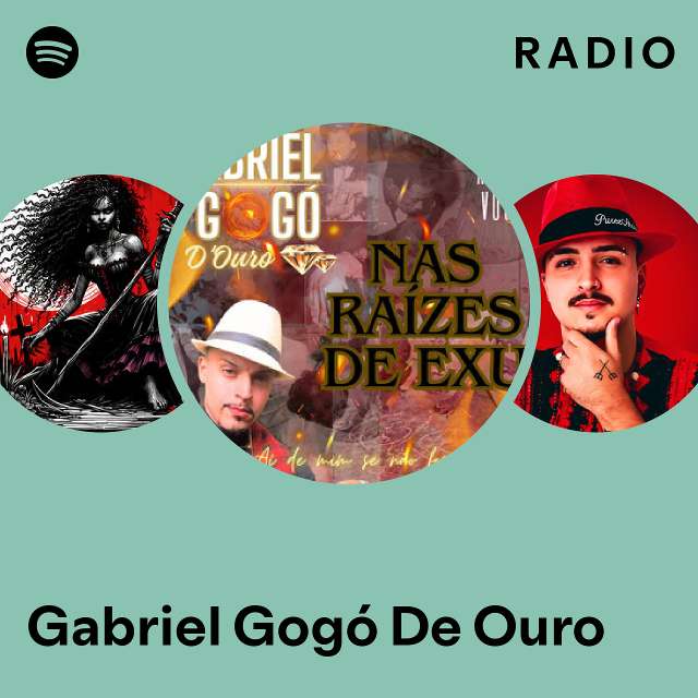 Gabriel Gogó De Ouro Radio - playlist by Spotify | Spotify