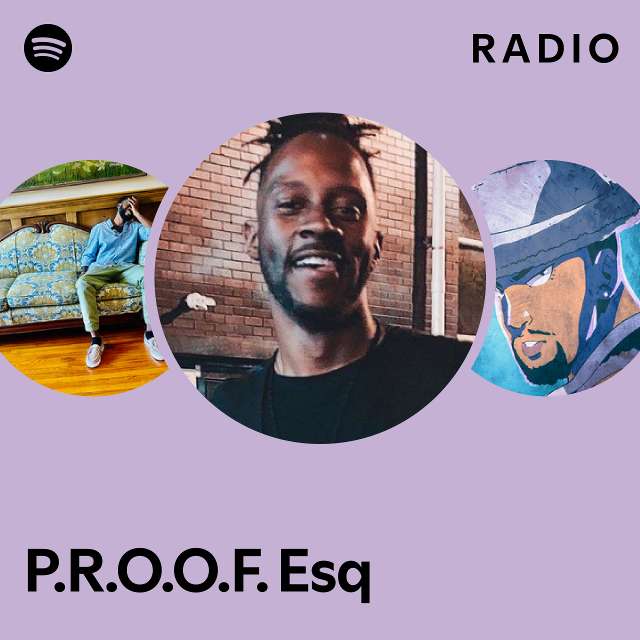 P.R.O.O.F. Esq Radio - playlist by Spotify | Spotify