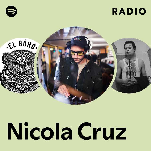 Nicola Cruz Radio - playlist by Spotify | Spotify