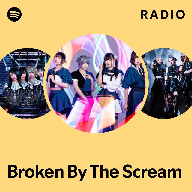 Broken By The Scream Radio - playlist by Spotify | Spotify