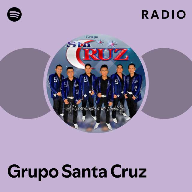 Grupo Santa Cruz Radio playlist by Spotify Spotify