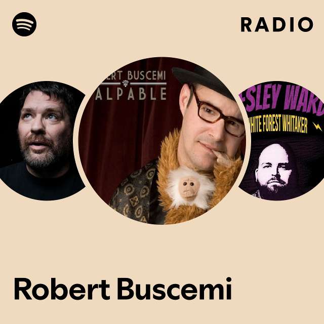 Robert Buscemi Radio playlist by Spotify Spotify