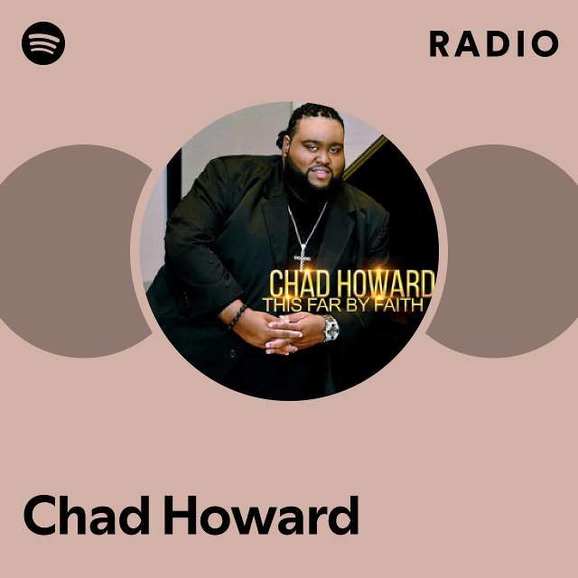 Chad Howard Radio playlist by Spotify Spotify