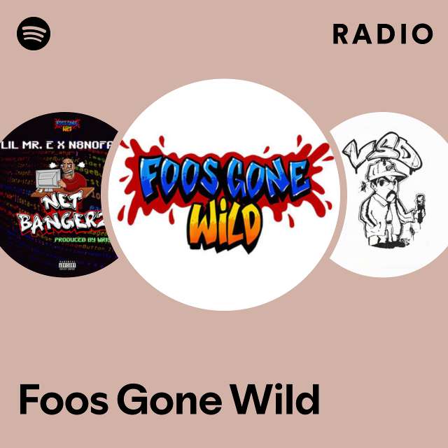 Foos Gone Wild | Spotify