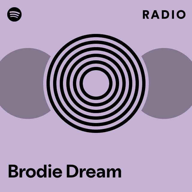 Brodie Dream Spotify