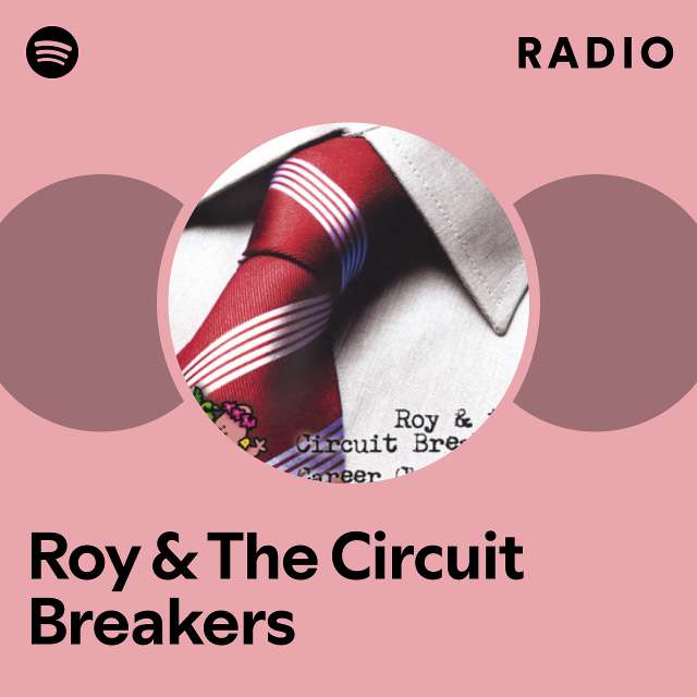 Roy & The Circuit Breakers Radio