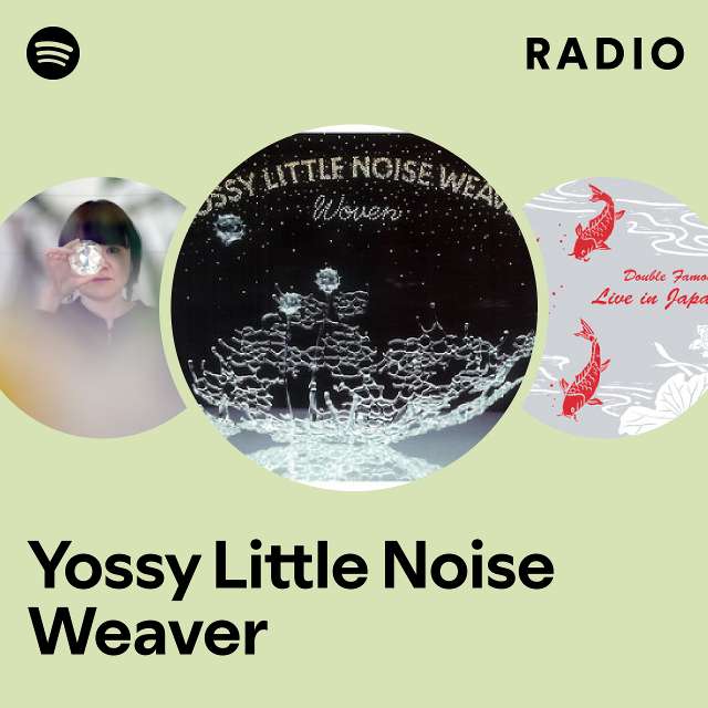 Yossy Little Noise Weaver | Spotify