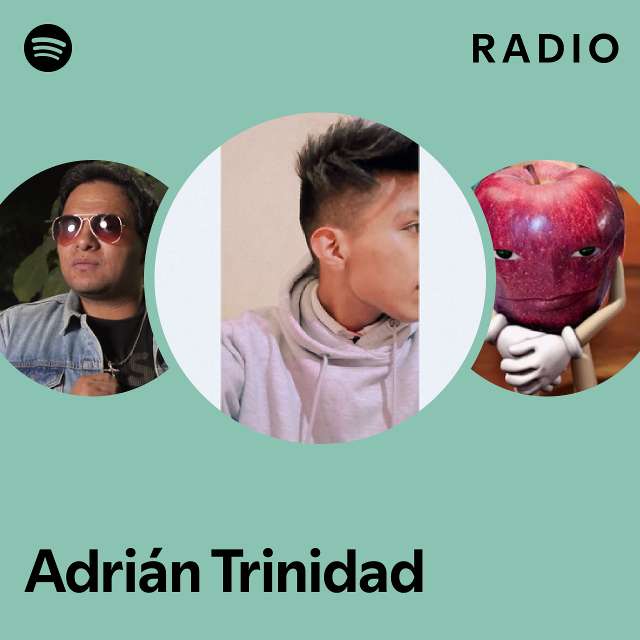 Adri n trinidad radio playlist by spotify spotify