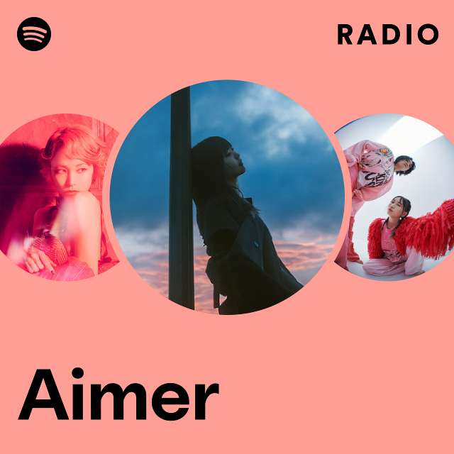 Aimer Radio - playlist by Spotify | Spotify