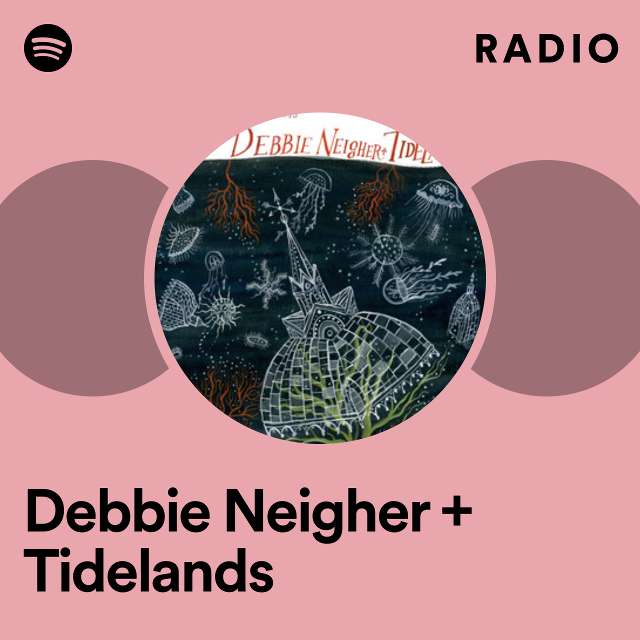 Debbie Neigher + Tidelands Radio