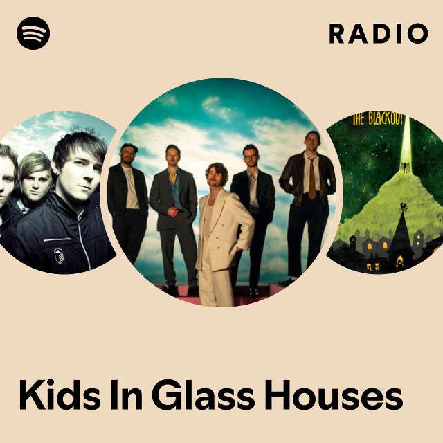 Kids In Glass Houses Radio