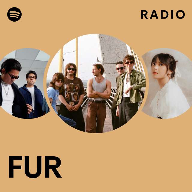 FUR Radio - playlist by Spotify | Spotify
