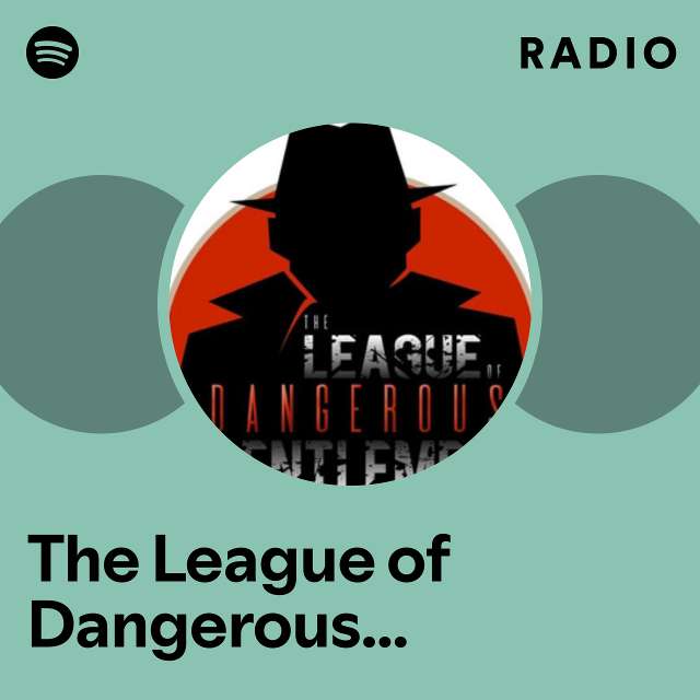 The League of Dangerous Gentlemen Radio