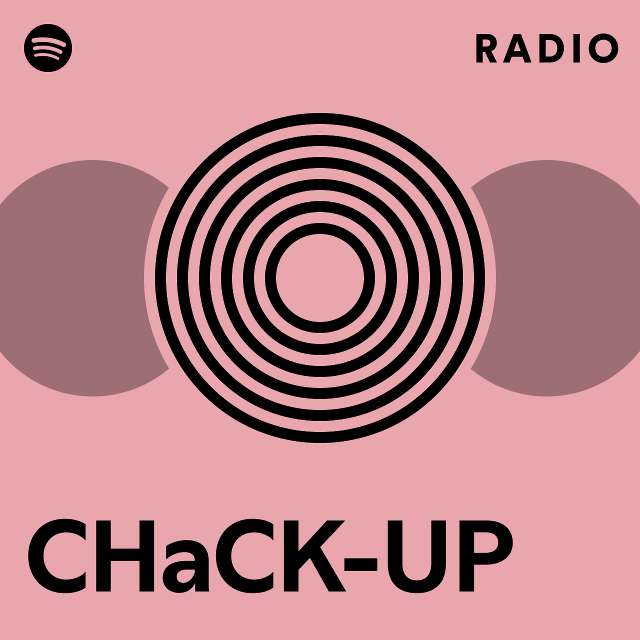 CHaCK-UP Radio - playlist by Spotify | Spotify