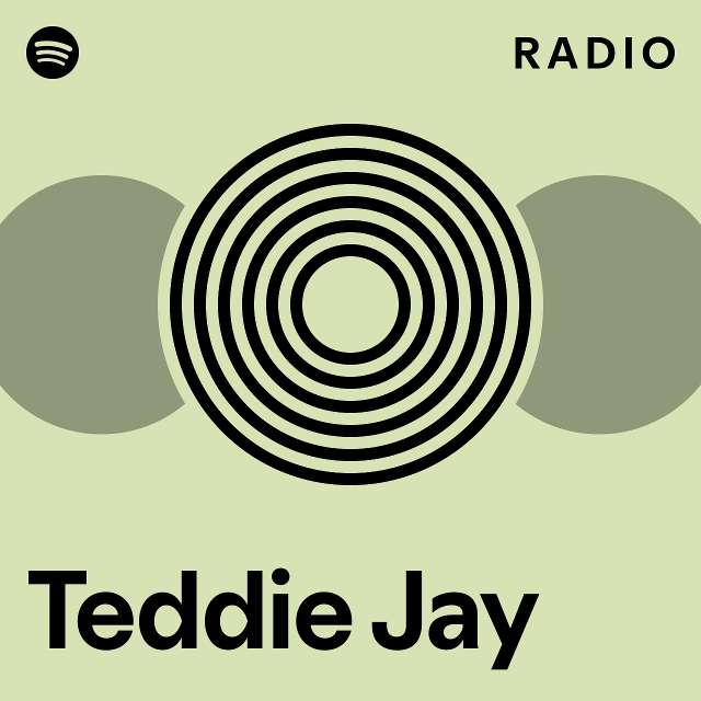 Teddie Jay Radio - playlist by Spotify | Spotify