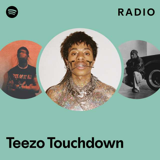 Teezo Touchdown Radio - Playlist By Spotify | Spotify