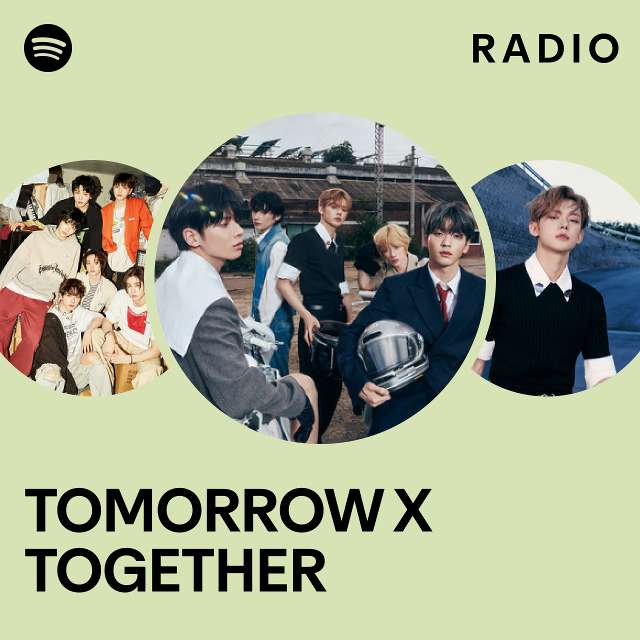 TOMORROW X TOGETHER Radio - Playlist By Spotify | Spotify