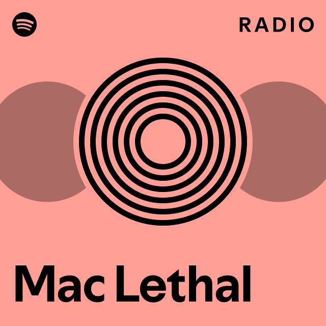 Mac Lethal Radio - playlist by Spotify | Spotify