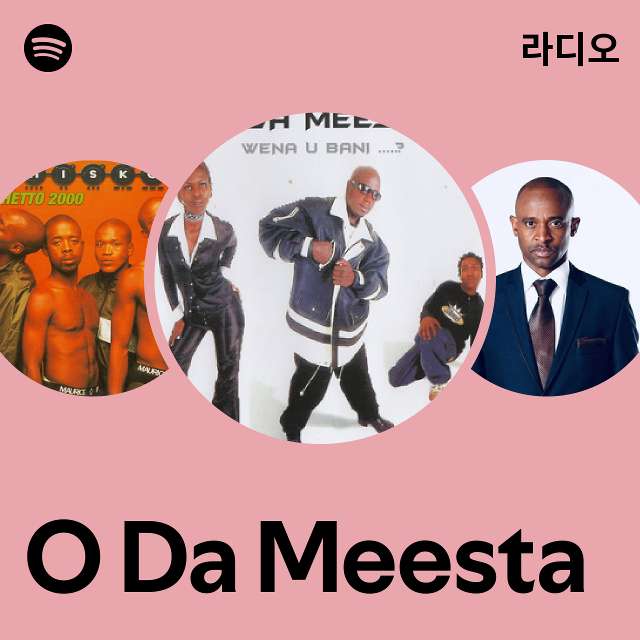 O Da Meesta 라디오 - playlist by Spotify | Spotify O Da Meesta 라디오