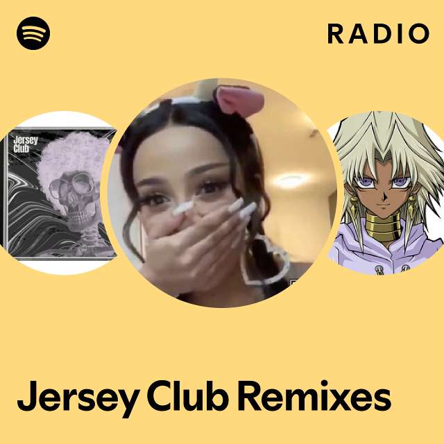 Jersey Club Remixes Radio - Playlist By Spotify | Spotify