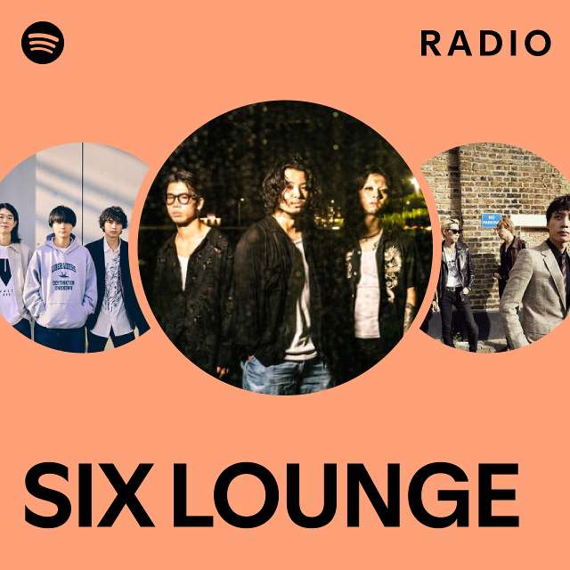 SIX LOUNGE | Spotify