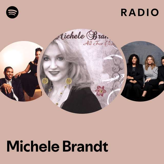 Michele Brandt Radio playlist by Spotify Spotify