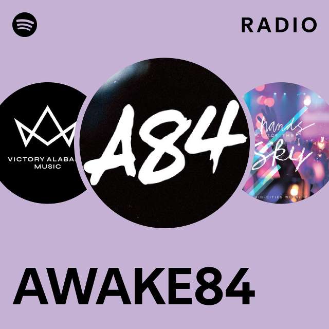 AWAKE84 Radio - playlist by Spotify | Spotify