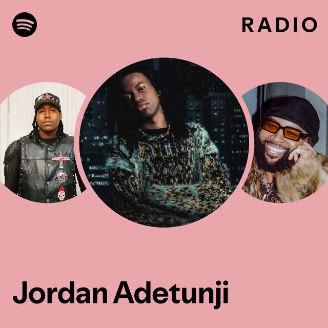 Jordan Adetunji Radio - playlist by Spotify | Spotify