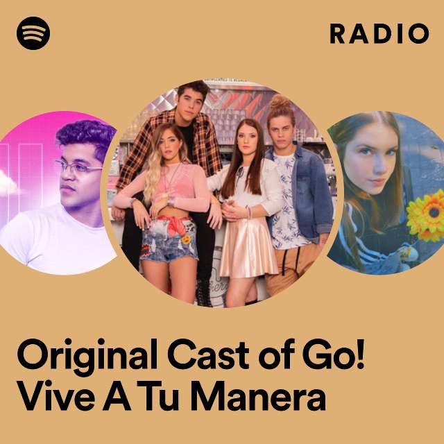 Original Cast of Go! Vive A Tu Manera Radyosu