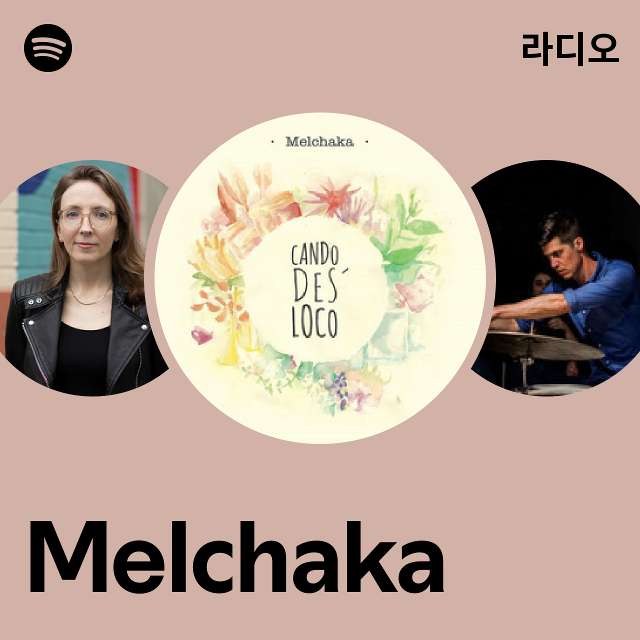 Melchaka 라디오 - playlist by Spotify | Spotify Melchaka 라디오