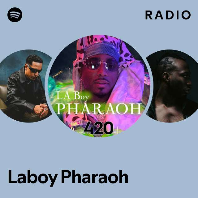 Laboy Pharaoh Radio - playlist by Spotify | Spotify