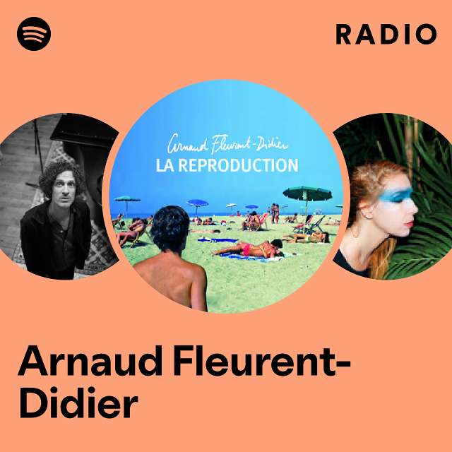 Arnaud Fleurent-Didier Radio - playlist by Spotify | Spotify