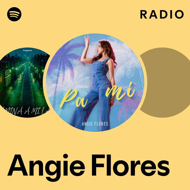 Angie Flores Radio - playlist by Spotify | Spotify