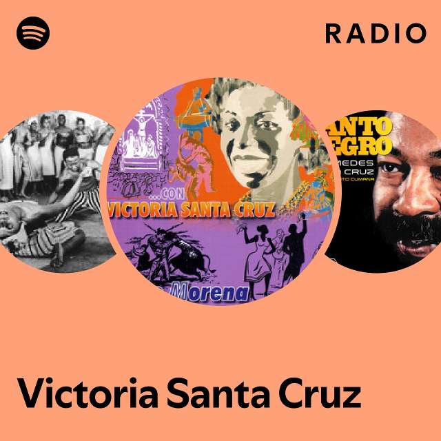 Victoria Santa Cruz Radio playlist by Spotify Spotify