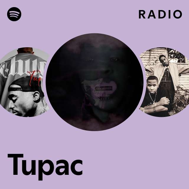 Tupac Radio - playlist by Spotify | Spotify